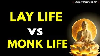 Is Lay Practice or Monastic Life Better? | Buddhist Teachings