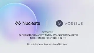US-EU Biotech Market Entry: Considerations for Intellectual Property Rights (Vossius Session 1)