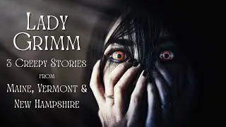 Lady Grimm Storyteller - Episode 1 - Spooky Short Stories From Maine, Vermont & New Hampshire