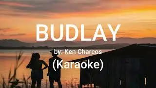 Budlay - Ken Charcos Karaoke Version