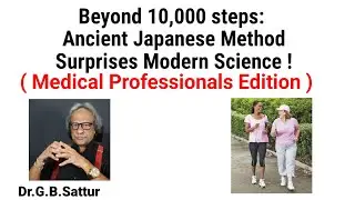 Beyond 10,,000 steps : Ancient Japanese Method Surprises Modern Science! Special Edtion for Doctors!