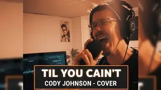 Til You Can't - Cody Johnson Cover 🔥