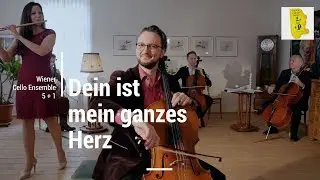 Dein ist mein ganzes Herz.Yours Is My Heart Alone.Franz Lehar / Wiener Cello Ensemble 5+1