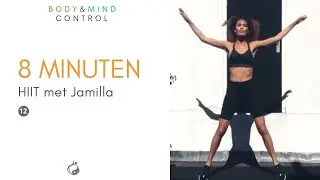 HIIT - 8 minuten - Body and Mind Control (nr 12)