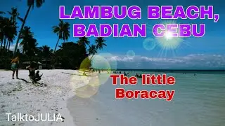 LAMBUG BEACH - LITTLE BORACAY ( Badian Cebu)/ TalktoJULIA