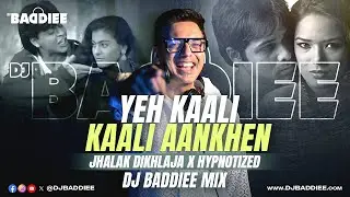 Yeh Kaali Kaali Aankhen X Hypnotized X Jhalak Dikhla Ja | DJ Baddiee Mix