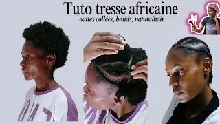 TUTO TRESSE AFRICAINE, nattes coll&eacute;es,braids, naturalhair