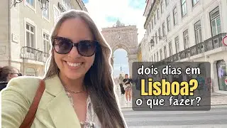 Lisboa em 2 dias:  passeios, comidas e pontos turísticos