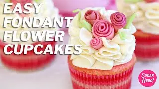 Easy Fondant Flower Cupcakes