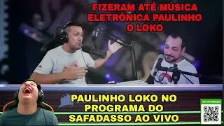 SURPRESA PARA PAULINHO LOKO EM LIVE PROGRAMA DO SAFADASSO! FIZERAM UMA  MUSICA PARA PAUULOOO AO VIVO