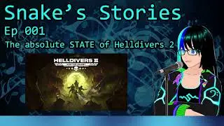 Snake's Stories Ep 001 - The absolute STATE of Helldivers 2