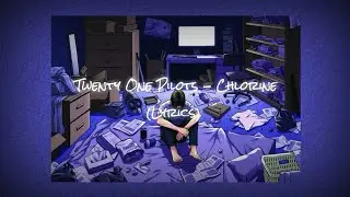 Twenty One Pilots - Chlorine (Lyrics)