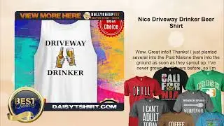 Nice Driveway Drinker Beer Shirt