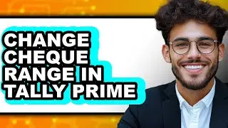 How to Change Cheque Range in Tally Prime (full Guide)