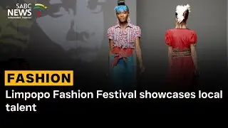 Limpopo Fashion Festival showcases local talent