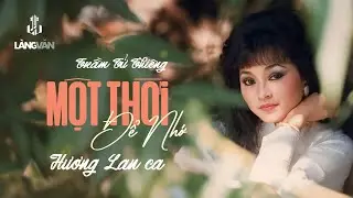 Hương Lan - Một Thời Để Nhớ (Trầm Tử Thiêng) [1989 • 2022 Remaster]