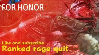 For Honor ranked rage quit