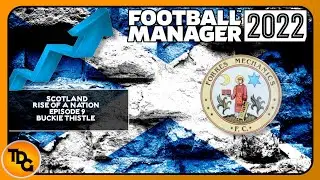 FM22 Build a Nation EP9 - Buckie Thistle - Football Manager 2022
