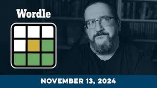 Doug plays today's NYT Wordle Puzzle Game for 11/13/2024
