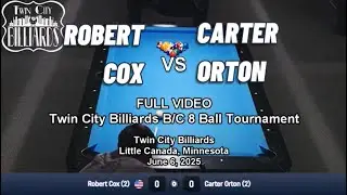 Robert Cox vs Carter Orton - Twin City Billiards Open 8 Ball Tournament 6/13/25 - FULL VIDEO
