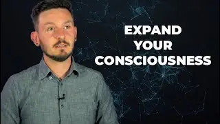 How Expanding Consciousness Changes Your / Our Reality