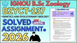 BZYCT-137 Solved Assignment 2026 | IGNOU B.Sc(G) Zoology Assignment 2026 | BZYCT-137 LATEST ASSIGN.