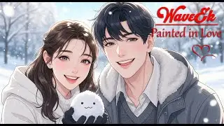 Painted in Love 💖&ndash;WaveEk | This Love Story Will Melt Your Heart!