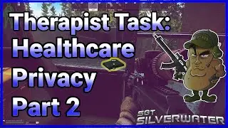 Health Care Privacy Part 2 - Therapist Quest on Shoreline in Escape from Tarkov