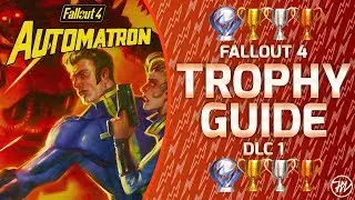 Fallout 4 Automatron DLC - Trophy Guide and Roadmap (ALL 5/5 TROPHIES / 100% COMPLETION!)