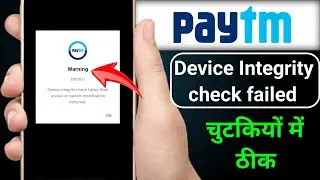 Paytm warning 61007 | Paytm warning problem | Paytm warning device Integrity check failed 