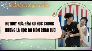 Audio truyện bl |  HOTBOY NỬA ĐÊM RỦ HỌC CHUNG, NHƯNG LÀ HỌC MÔN  | audio bl | Bát Giới Làm Phim