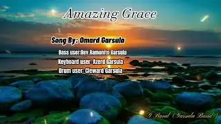 Amazing Grace - Omard Garsula - (Official Music Video)