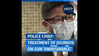 Treatment of journalists during Sunday protest 'undesirable', says Hong Kong top cop Chris Tang