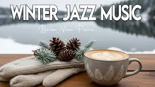 Soft and Smooth Winter Jazz ❄ Sweet Holiday Coffee Music & Bossa Nova Christmas Songs for Studying