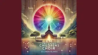 Ila Lalo Oe God (feat. Em Children's Choir)
