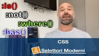 Nuovi Selettori CSS: is()  --   not()  -- where()  --  has()