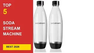 Best Soda Stream Machine Sparkling Water in 2026 - Expert Reviews in 2026