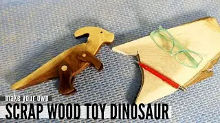 Make Your Own Scrap Wood Toy Dinosaur
