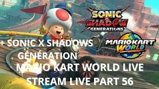 LIVE STREAM SONIC X SHADOWS GENERATION MARIO KART WORLD PART 112 ONLINE SWITCH 2🏆⚡✨
