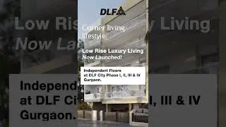 DLF Independent Floors | DLF SECTOR 77 | DLF New Launch Luxury Floors in Gurgaon