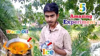 Warm Oil in Ice , 5 Amazing Science Experimwnt / गरम तेल में बर्फ क्या होगा.....🔥