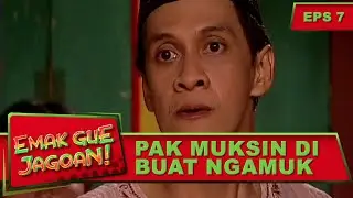 Pak Muksin MURKA, Istri sama Anaknya di SEKAP ! - Emak Gue Jagoan Eps 7 Part 2