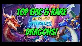 Empires & Puzzles Who are the best Epic & Rare Dragons? Full Tier List & Rankings DRAGONLINGS UNITE!