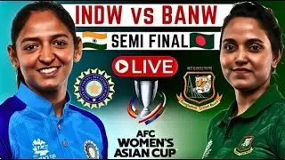 India Women vs Bangladesh Women Live I Women's Asia Cup Semi Final | IND W vs BAN W| India Batting