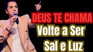 Deus Te Chama: Volte a Ser Sal e Luz [Camila Barros]