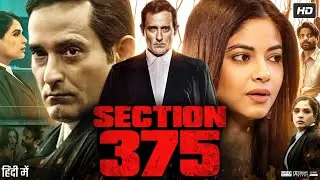 Section 375 Movie | Akshaye Khanna | Meera Chopra | Richa Chadha | Full Story Breakdown & Review