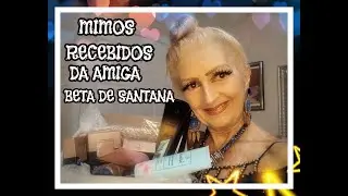 MIMOS RECEBIDOS DA AMIGA BETA DE SANTANA / MARIA CRISTINA DA SILVA / VIVENDO NO CANADA 🥰🌹🧡