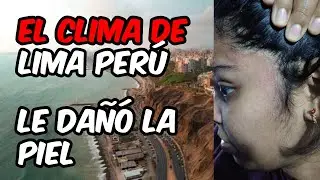 ► El clima de Lima PER&Uacute; Le da&ntilde;o la piel a mi esposa, venezolanos en Per&uacute;, mundoalexo Dermatitis.