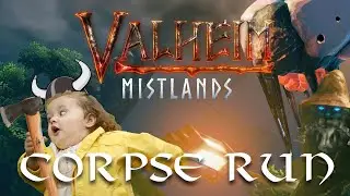 Valheim Mistlands - Stuck in a corpse run