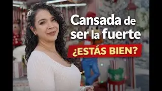 Cansada de ser la fuerte | Un mensaje para cuando el a&ntilde;o termina